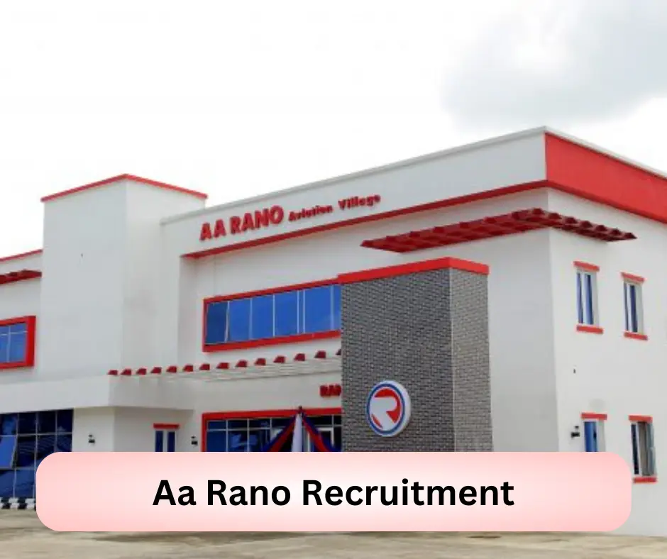Aa Rano Recruitment Submit @aaranonigeria.com Career Portal