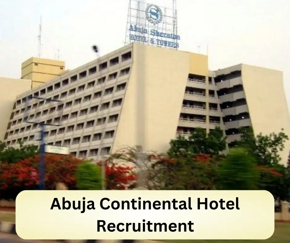 Abuja Continental Hotel Recruitment Submit @abujacontinental.com Career Portal