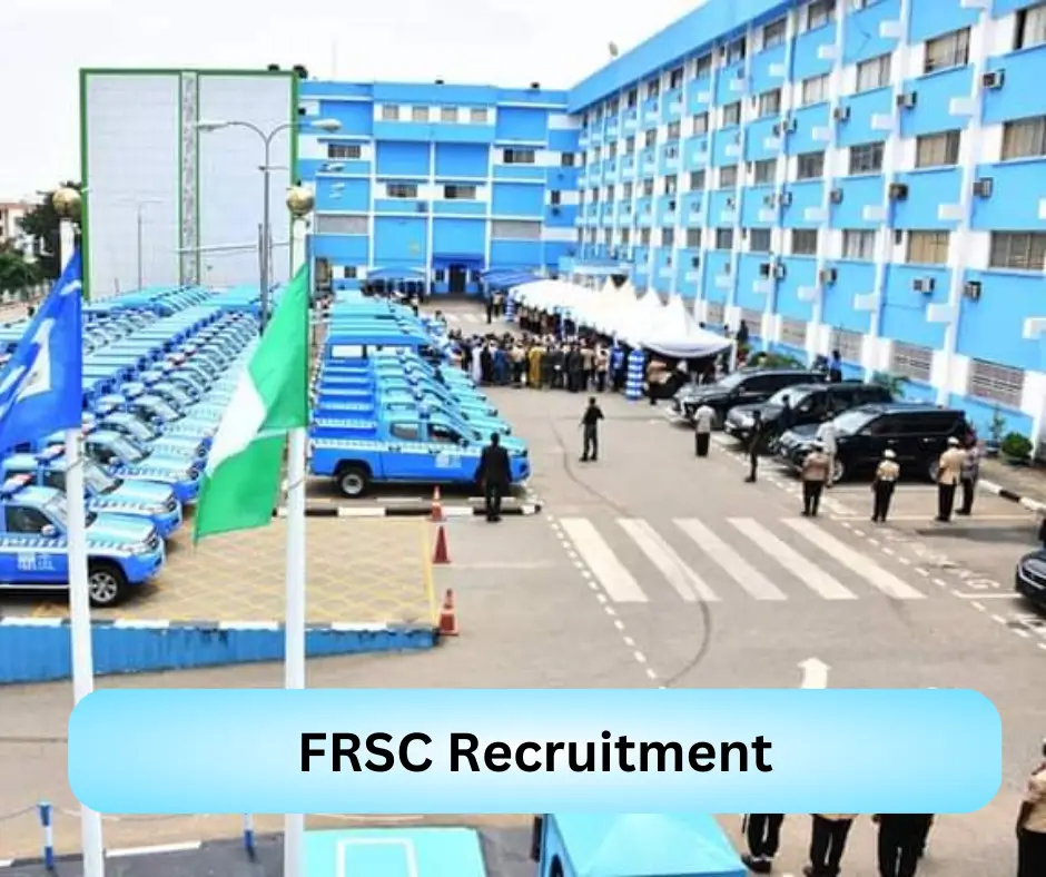 FRSC Recruitment 2024 Submit @frsc.gov.ng Career Portal