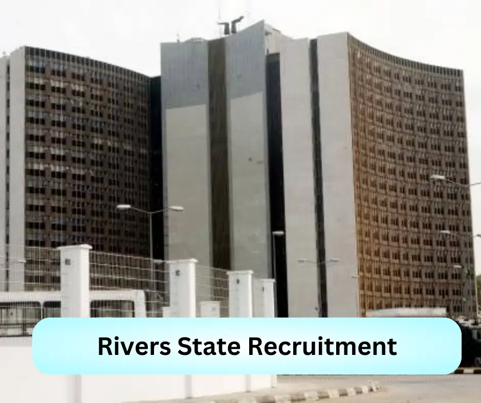 Rivers State Recruitment Submit @www.riversstate.gov.ng Career Portal