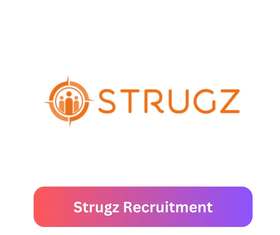 Strugz Recruitment 2024 Submit @www.strugz.com Career Portal