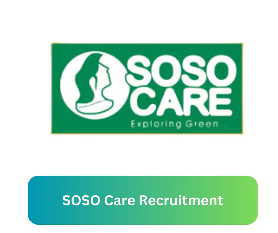 SOSO Care Recruitment 2024 Submit @www.sosocare.com Career Portal