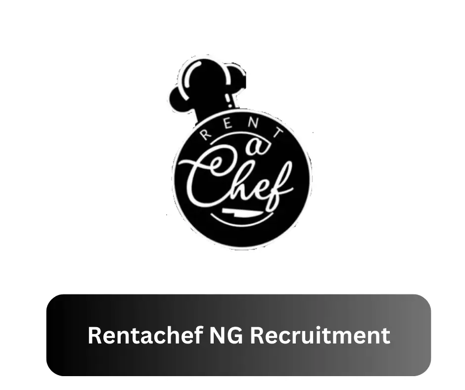 Rentachef NG Recruitment 2024 Submit @rentachefng.com Career Portal