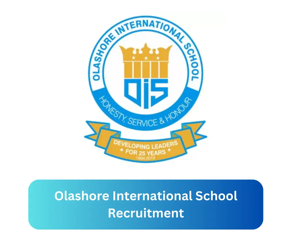 Olashore International School Recruitment 2024 Submit @www.olashoreschool.com Career Portal