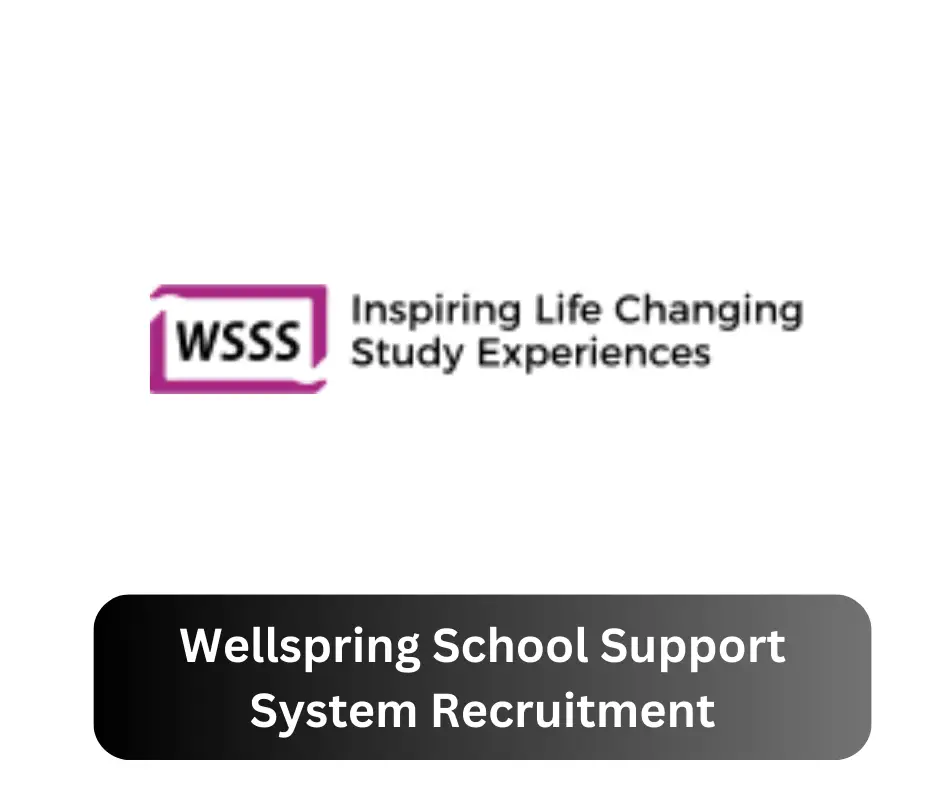 Wellspring School Support System Recruitment 2024 Submit @wellspringschoolsupport.com Career Portal