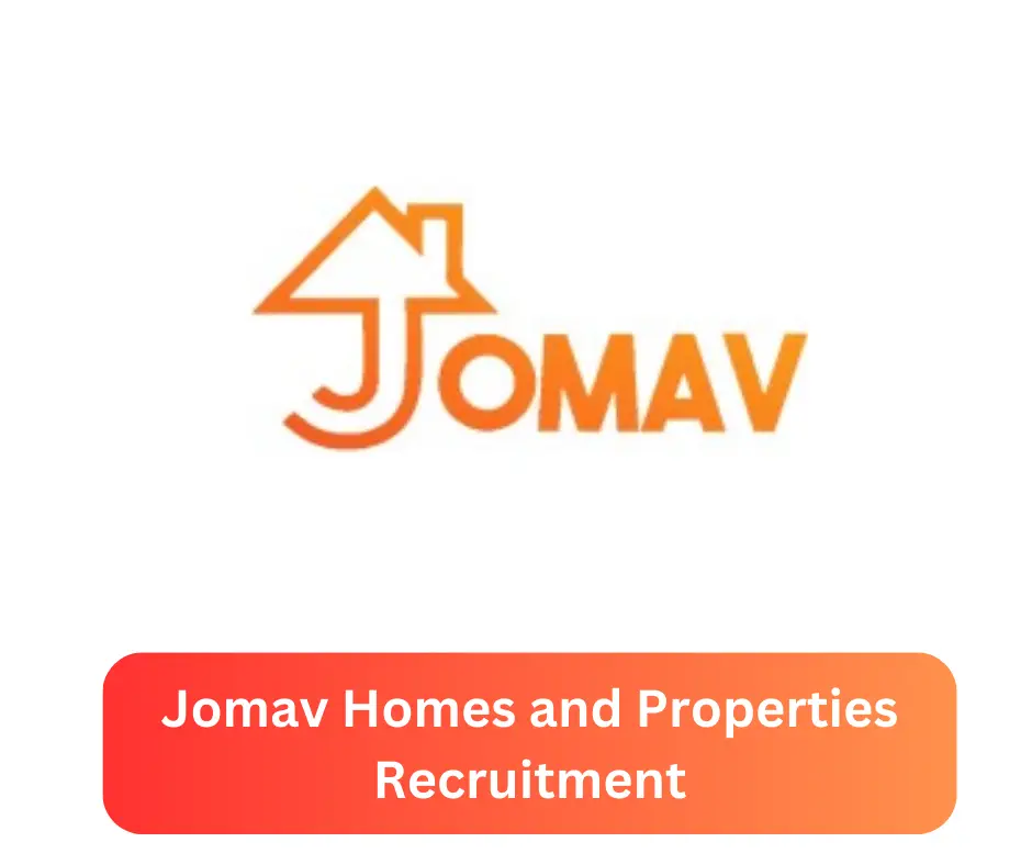Jomav Homes and Properties Recruitment 2024 Submit @jomavhomesproperties.com Career Portal