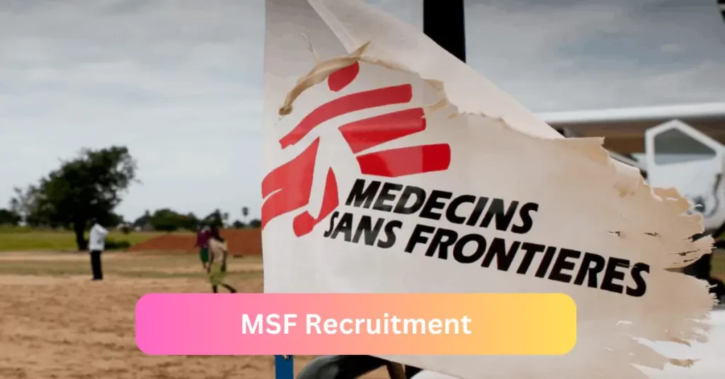 MSF Recruitment 2024 Submit @www.msf.org Career Portal