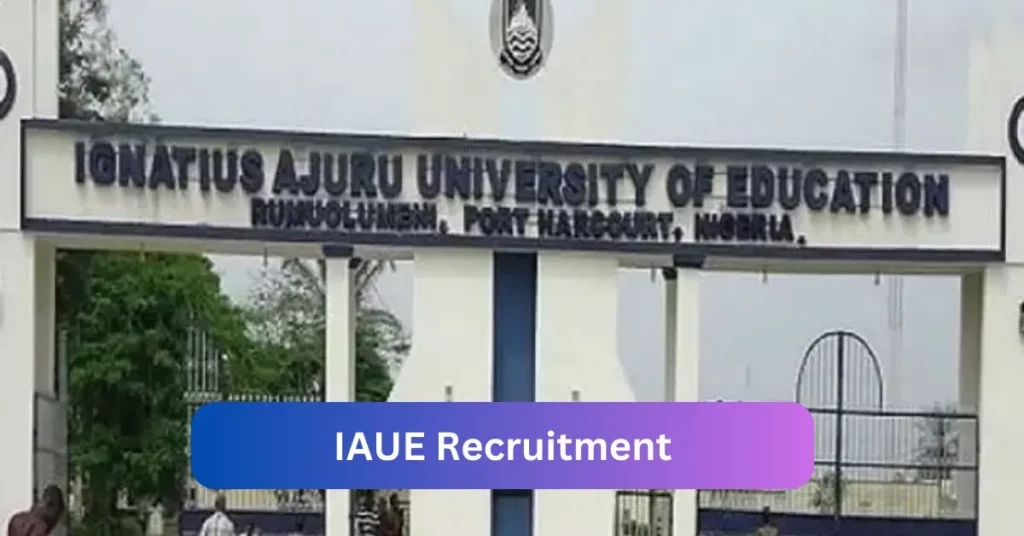 IAUE Recruitment 2024 Submit @iauoe.edu.ng Career Portal