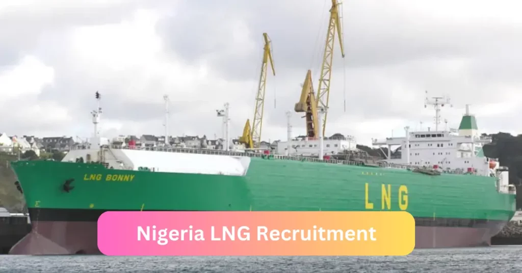 Nigeria LNG Recruitment 2024 Submit @www.nigerialng.com Career Portal